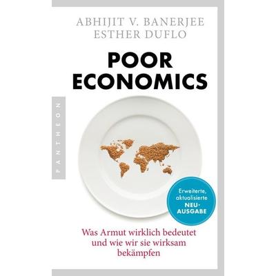 Poor Economics, Taschenbuch von Abhijit V. Banerjee,Esther Duflo, Pantheon, 978-3-570-55526-2