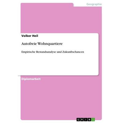 Autofreie Wohnquartiere, Taschenbuch von Volker Heil, GRIN, 978-3-640-98278-3