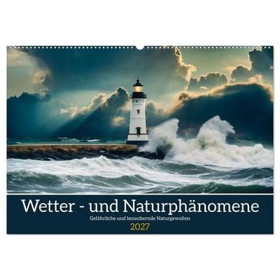 Wetter- und Naturphänomene (Wandkalender 2027 DIN A2 quer), CALVENDO Monatskalender