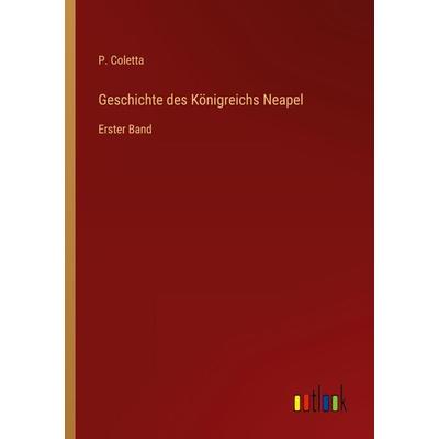 Geschichte des Königreichs Neapel, Taschenbuch von P. Coletta, Outlook, 978-3-368-62506-1