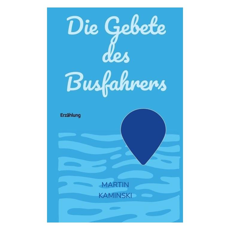 Tredition Die Gebete des Busfahrers (Martin Kaminski, Deutsch) (38965845)