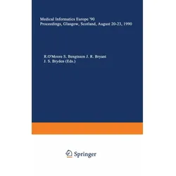 Medical Informatics Europe '90, Fachbücher von Rory O'Moore, John S. Bryden, Stellan Bengtsson, John R. Bryant