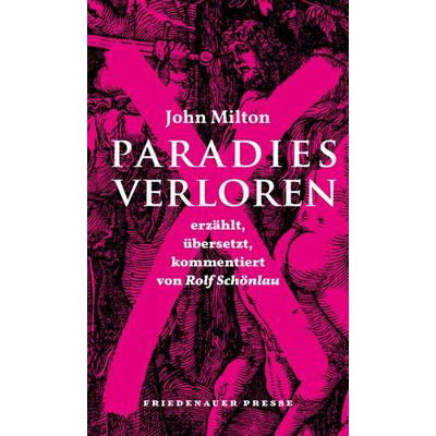 Paradies verloren, Gebundene Ausgabe von John Milton,Rolf Schönlau, Friedenauer Presse, 978-3-7518-8001-5