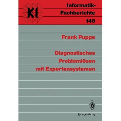 Diagnostisches Problemlösen mit Expertensystemen, Taschenbuch von Frank Puppe, Springer Berlin, 978-3-540-18342-6