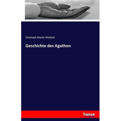 Geschichte des Agathon, Taschenbuch von Christoph Martin Wieland, Hansebooks, 978-3-7411-1732-9