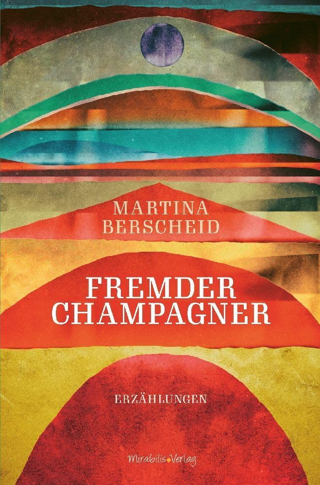 Martina Berscheid - Fremder Champagner: Erzählungen - Preis vom 30.09.2026 22:30:23 h