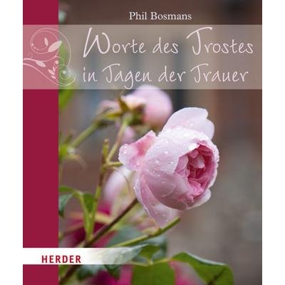 Worte des Trostes in Tagen der Trauer, Geheftet von Phil Bosmans, Herder, 978-3-451-34863-1
