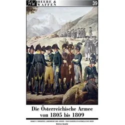 Die Österreichische Armee von 1805 bis 1809, Sachbücher von Enrico Acerbi