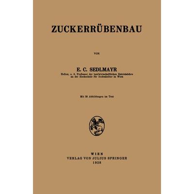 Zuckerrübenbau, Taschenbuch von E.C. Sedlmayr, Springer Wien, 978-3-7091-5668-1