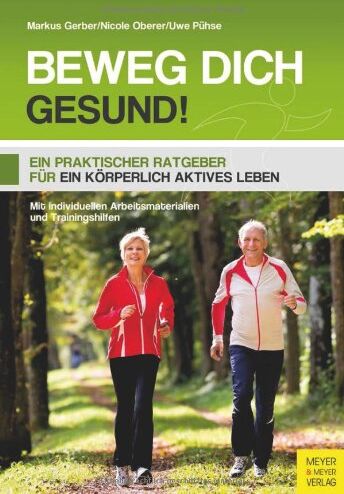 Uwe Pühse - Beweg dich gesund!: Ein praktischer Ratgeber für ein körperlich aktives Leben - Preis vom 09.10.2026 07:28:09 h