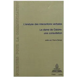 L'analyse des interactions verbales - 'La dame de Caluire - Une consultation', Fachbücher von Pierre Bange