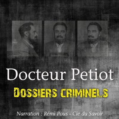 Dossiers Criminels : L'Etrange Docteur Petiot - John Mac, Audio, 9782821103511