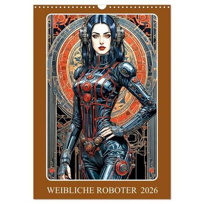 Weibliche Roboter (Wandkalender 2026 DIN A3 hoch), CALVENDO Monatskalender
