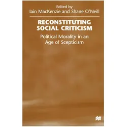 Reconstituting Social Criticism, Fachbücher von Iain Mackenzie, Shane O'Neill