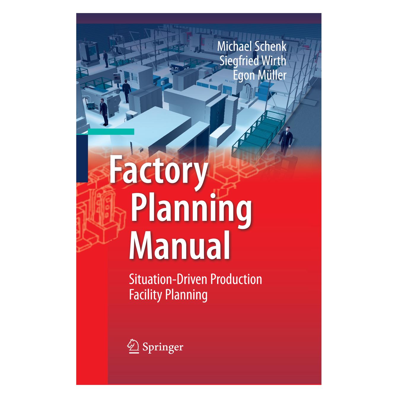 Springer Factory Planning Manual (Englisch, Softcover, Egon Müller, Michael Schenk, Siegfried Wirth) (55579692)