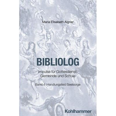 Bibliolog, Taschenbuch von Maria Elisabeth Aigner, Kohlhammer, 978-3-17-039662-3