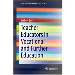 Teacher Educators in Vocational and Further Education, Fachbücher von Sai Loo