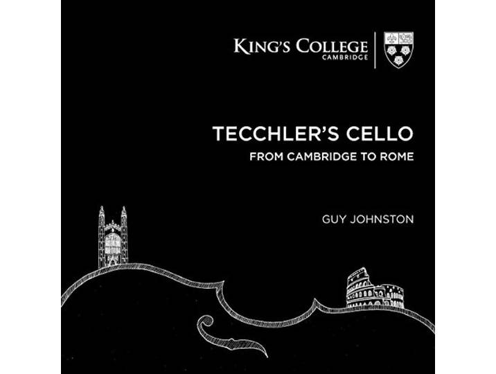 Guy Johnston & Stephen Cleobury & C - Tecchlers Cello From Cambridge To R