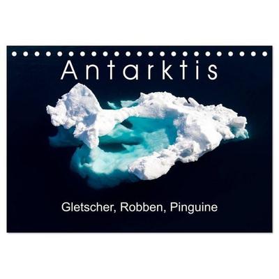 Antarktis Gletscher, Robben, Pinguine (Tischkalender 2027 DIN A5 quer), CALVENDO Monatskalender