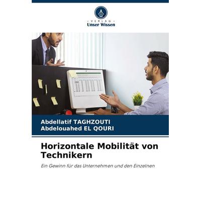 Horizontale Mobilität von Technikern, Taschenbuch von Abdellatif Taghzouti,Abdelouahed EL QOURI, Verlag Unser Wissen, 978-620-7-64453-7