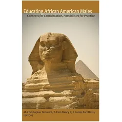 Educating African American Males, Fachbücher von T. Elon Dancy, James Earl Davis, Christopher Brown II