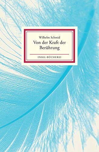 Wilhelm Schmid - Von der Kraft der Berührung (Insel-Bücherei) - Preis vom 09.10.2026 07:28:09 h