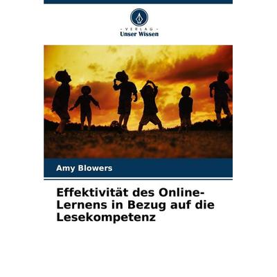 Effektivität des Online-Lernens in Bezug auf die Lesekompetenz, Taschenbuch von Amy Blowers, Verlag Unser Wissen, 978-620-6-88854-3