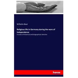 Religious life in Germany during the wars of independence, Biografien von Wilhelm Baur