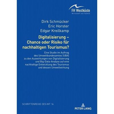 Digitalisierung – Chance oder Risiko für nachhaltigen Tourismus?, Taschenbuch von , Peter Lang GmbH, Internationaler Verlag der Wissenschaften,