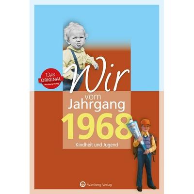 Wir vom Jahrgang 1968 - Kindheit und Jugend, Gebundene Ausgabe von Martin Arndt, Wartberg Verlag