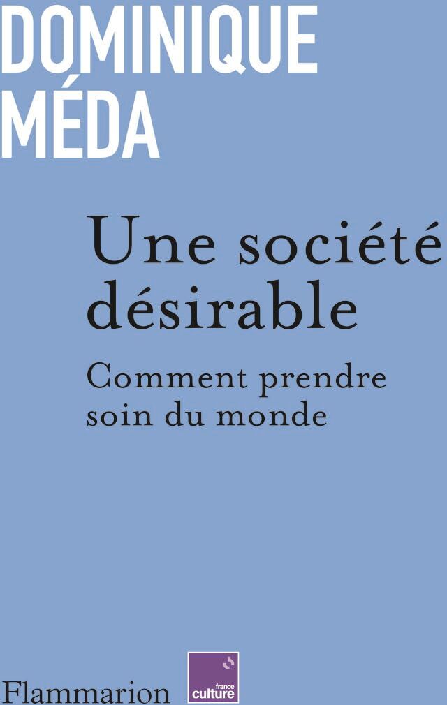 Dominique Méda - Une société désirable : comment prendre soin du monde - Preis vom 11.10.2026 03:10:56 h