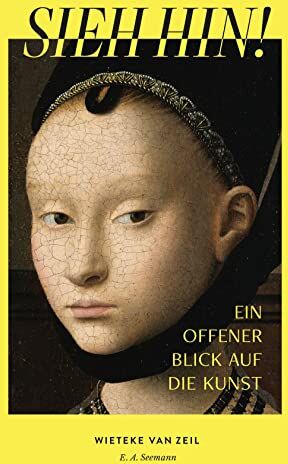 Wieteke van Zeil - Sieh hin!: Ein offener Blick auf die Kunst - Preis vom 13.10.2026 19:28:25 h