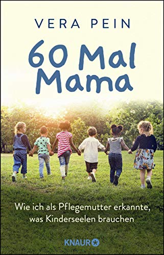 Vera Pein - 60 Mal Mama: Wie ich als Pflegemutter erkannte, was Kinderseelen brauchen - Preis vom 09.10.2026 07:28:09 h