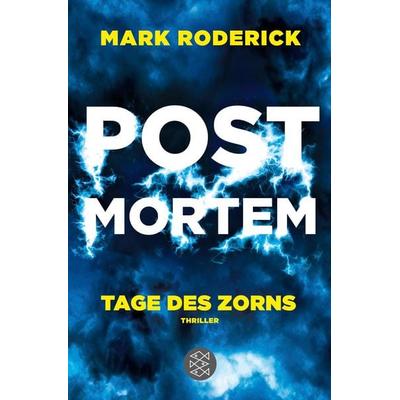 Post Mortem - Tage des Zorns, Taschenbuch von Mark Roderick, Fischer Taschenbuch Verlag, 978-3-596-29707-8