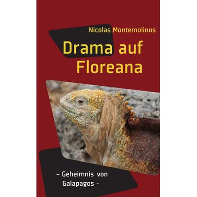 Drama auf Floreana, Taschenbuch von Nicolas Montemolinos, BoD – Books on Demand, 978-3-8482-5065-3