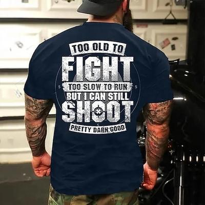 Herren Kurzarm Grafik T-Shirt Zu alt zum Kämpfen zu langsam zum Rennen aber ich kann immer noch ziemlich gut zielen