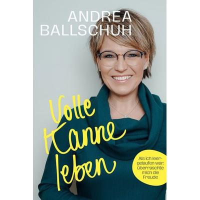 Volle Kanne leben, Gebundene Ausgabe von Andrea Ballschuh, Fontis, 978-3-03848-314-4