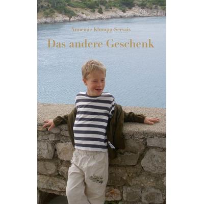 Das andere Geschenk, Taschenbuch von Annemie Klumpp-Servais, BoD – Books on Demand, 978-3-8391-7805-8