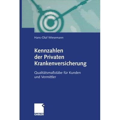 Kennzahlen der Privaten Krankenversicherung, Taschenbuch von Hans-Olaf Wiesemann, Betriebswirtschaftlicher Verlag Gabler, 978-3-322-91290-9