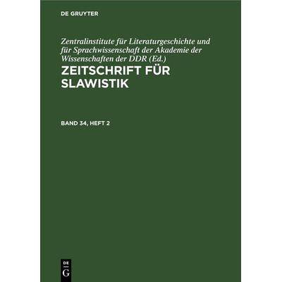 Zeitschrift für Slawistik. Band 34, Heft 2, Gebundene Ausgabe von , De Gruyter, 978-3-11-257793-6