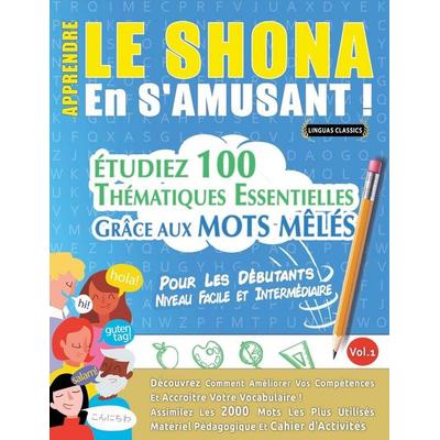 APPRENDRE LE SHONA EN S'AMUSANT - POUR LES DÉBUTANTS, Taschenbuch von Linguas Classics, Linguas Classics