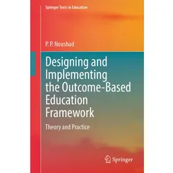 Designing and Implementing the Outcome-Based Education Framework, Fachbücher von P. P. Noushad