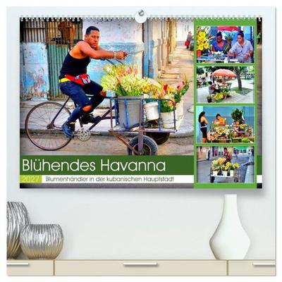 Blühendes Havanna - Blumenhändler in der kubanischen Hauptstadt (hochwertiger Premium Wandkalender 2027 DIN A2 quer), Kunstdruck in Hochglanz