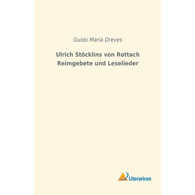 Ulrich Stöcklins von Rottach Reimgebete und Leselieder, Taschenbuch von , Literaricon, 978-3-96506-063-0