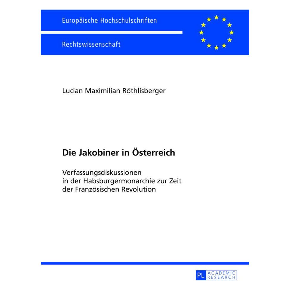 Peter Lang Die Jakobiner in Österreich (Deutsch, Softcover, Lucian Maximilian Röthlisberger) (56025699)