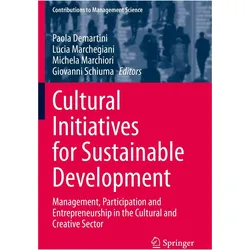 Cultural Initiatives for Sustainable Development, Fachbücher von Giovanni Schiuma, Lucia Marchegiani, Michela Marchiori, Paola Demartini