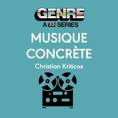 Musique Concrète - Christian Kriticos, Audio, 9798216386100