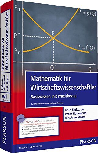 Knut Sydsaeter - Mathematik für Wirtschaftswissenschaftler: Basiswissen mit Praxisbezug (inkl. E-Learning MyMathLab Deutsche Version und E-Text (Pearson Studium - Economic BWL) - Preis vom 30.09.2026 09:01:18 h