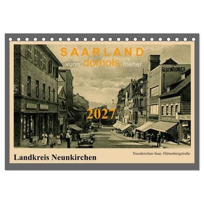 Saarland - vunn domols (frieher), Landkreis Neunkirchen (Tischkalender 2027 DIN A5 quer), CALVENDO Monatskalender