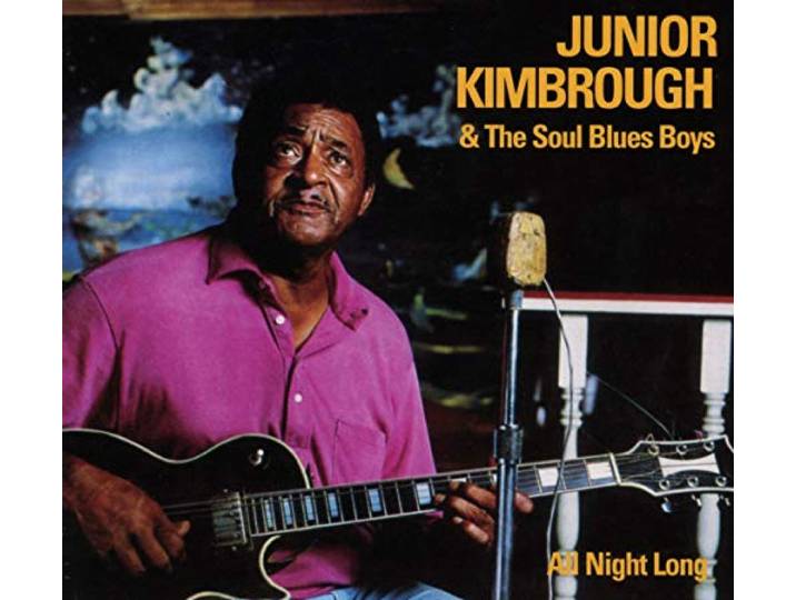 Junior Kimbrough - All Night Long